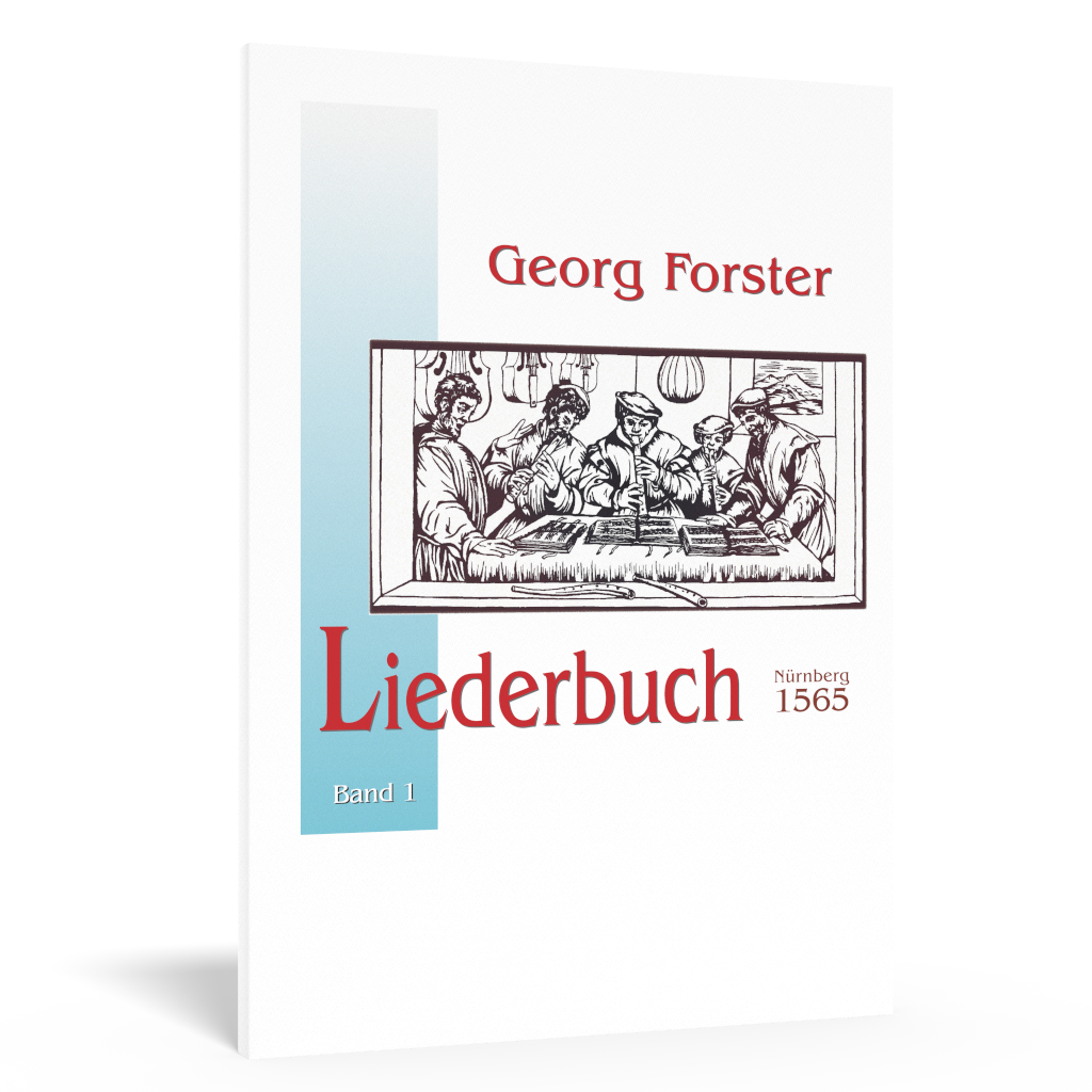 Livre de chansons de Georg Forster - Volume 1 1 Livre de chansons de Georg Forster - Volume 1