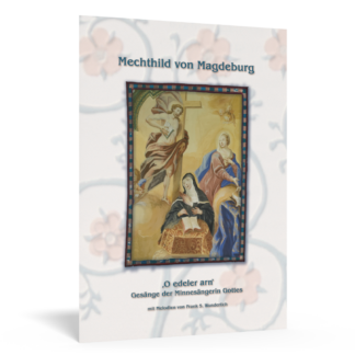 Mechthild von Magdeburg - O edeler arn