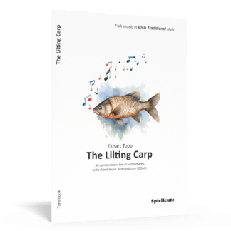 The Lilting Carp - 30 compositions for all instruments with sheet music and tablature (GDAE)